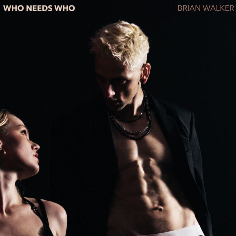 [Pop] Brian Walker – WHO NEEDS WHO