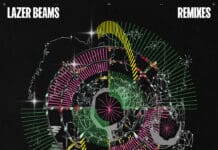 ‘Lazer Beams’ Remixes Bring New Life to Classic