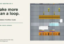 Ableton Live Workflow Guide: From First Idea to Finished Arrangement