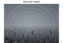 EDX Returns with ‘Echoes’ Featuring Orem on Sirup Records