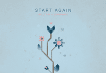 Sultan + Shepard Begin Life Will Break Your Heart With ‘Start Again’